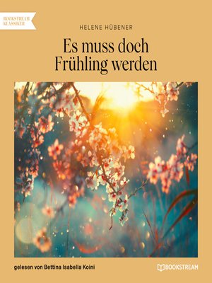 cover image of Es muss doch Frühling werden